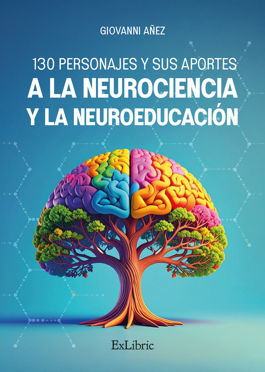 130 personajes y sus aportes a la Neurociencia y la Neuroeducación