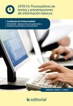Procesadores de textos y presentaciones de información básicos. ADGG0508 - Operaciones de grabación y tratamiento de datos y documentos - contenido online 3.1 Procesadores de textos y presentaciones de información básicos. ADGG0508 - Operaciones de grabación y tratamiento de datos y documentos - contenido online 3.1