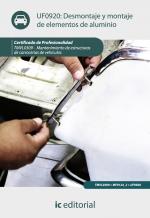 Desmontaje y montaje de elementos de aluminio. TMVL0309 - Mantenimiento de estructura de carrocerÃas de vehÃculos - contenido online Desmontaje y montaje de elementos de aluminio. TMVL0309 - Mantenimiento de estructura de carrocerías de vehículos - contenido online