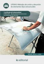 Métodos de unión y desunión de elementos fijos estructurales. TMVL0309 - Mantenimiento de estructuras de carrocerÃas de vehÃculos - contenido online Métodos de unión y desunión de elementos fijos estructurales. TMVL0309 - Mantenimiento de estructuras de carrocerías de vehículos - contenido online