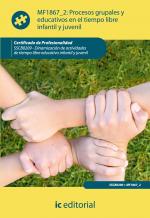 Procesos grupales y educativos en el tiempo libre infantil y juvenil. SSCB0209 - Dinamización de actividades de tiempo libre infantil y juvenil - contenido online 3.1 Procesos grupales y educativos en el tiempo libre infantil y juvenil. SSCB0209 - Dinamización de actividades de tiempo libre infantil y juvenil - contenido online 3.1