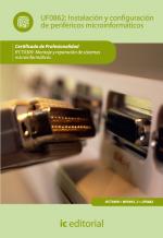Instalación y configuración de periféricos microinformáticos. IFCT0309 - Montaje y reparación de sistemas microinformáticos - contenido online 3.1 Instalación y configuración de periféricos microinformáticos. IFCT0309 - Montaje y reparación de sistemas microinformáticos - contenido online 3.1