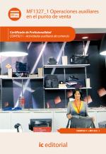 Operaciones auxiliares en el punto de venta. COMT0211 - Actividades auxiliares de comercio - contenido online 3.1 Operaciones auxiliares en el punto de venta. COMT0211 - Actividades auxiliares de comercio - contenido online 3.1