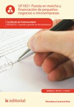 Puesta en marcha y financiación de pequeños negocios o microempresas. ADGD0210 - Creación y gestión de microempresas - contenidos online 3.1 Puesta en marcha y financiación de pequeños negocios o microempresas. ADGD0210 - Creación y gestión de microempresas - contenidos online 3.1