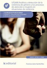 Análisis y detección de la violencia de género y los procesos de atención a mujeres en situaciones de violencia. SSCE0212 - Promoción para la igualdad efectiva de mujeres y hombres Análisis y detección de la violencia de género y los procesos de atención a mujeres en situaciones de violencia. SSCE0212 - Promoción para la igualdad efectiva de mujeres y hombres
