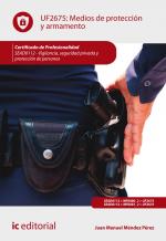 Medios de protección y armamento. SEAD0112 - Vigilancia, Seguridad privada y Protección de personas - contenido online Medios de protección y armamento. SEAD0112 - Vigilancia, Seguridad privada y Protección de personas - contenido online
