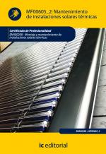Mantenimiento de instalaciones solares térmicas. ENAE0208 - Montaje y Mantenimiento de Instalaciones Solares Térmicas - contenido online Mantenimiento de instalaciones solares térmicas. ENAE0208 - Montaje y Mantenimiento de Instalaciones Solares Térmicas - contenido online