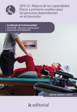 Mejora de las capacidades fÃsicas y primeros auxilios para personas dependientes en el domicilio. SSCS0108 - Atención sociosanitaria a personas dependientes en el domicilio - contenido online 3.1 Mejora de las capacidades físicas y primeros auxilios para personas dependientes en el domicilio. SSCS0108 - Atención sociosanitaria a personas dependientes en el domicilio - contenido online 3.1