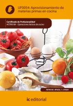 Aprovisionamiento de materias primas en cocina. HOTR0108 - Operaciones básicas de cocina - Contenido online 3.1 Aprovisionamiento de materias primas en cocina. HOTR0108 - Operaciones básicas de cocina - Contenido online 3.1
