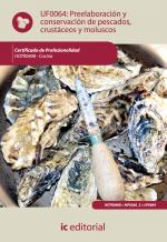 Preelaboración y conservación de pescados, crustáceos y moluscos . HOTR0408 - Cocina - contenido online Preelaboración y conservación de pescados, crustáceos y moluscos . HOTR0408 - Cocina - contenido online