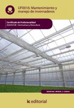 Mantenimiento y manejo de invernaderos. AGAH0108 - Horticultura y floricultura - contenido online 3.1 Mantenimiento y manejo de invernaderos. AGAH0108 - Horticultura y floricultura - contenido online 3.1