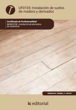 Instalación de suelos de madera y derivados. MAMS0108 - Instalación de elementos de CarpinterÃa - contenido online Instalación de suelos de madera y derivados. MAMS0108 - Instalación de elementos de Carpintería - contenido online