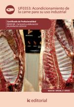 Acondicionamiento de la carne para su uso industrial. INAI0108 - CarnicerÃa y elaboración de productos cárnicos - contenido online 3.1 Acondicionamiento de la carne para su uso industrial. INAI0108 - Carnicería y elaboración de productos cárnicos - contenido online 3.1