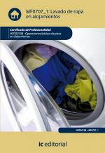 Lavado de ropa en alojamientos. HOTA0108 - Operaciones básicas de pisos en alojamientos - contenido online 3.1 Lavado de ropa en alojamientos. HOTA0108 - Operaciones básicas de pisos en alojamientos - contenido online 3.1