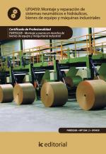 Montaje y reparación de sistemas neumáticos e hidráulicos bienes de equipo y máquinas industriales. FMEE0208 - Montaje y puesta en marcha de bienes de equipo y maq. indu. - contenido online 3.1 Montaje y reparación de sistemas neumáticos e hidráulicos bienes de equipo y máquinas industriales. FMEE0208 - Montaje y puesta en marcha de bienes de equipo y maq. indu. - contenido online 3.1