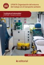 Organización del entorno de trabajo en transporte sanitario. SANT0208 - Transporte sanitario - contenido online 3.1 Organización del entorno de trabajo en transporte sanitario. SANT0208 - Transporte sanitario - contenido online 3.1
