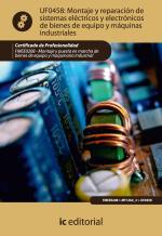 Montaje y reparación de sistemas eléctricos y electrónicos de bienes de equipo y máquinas industriales. FMEE0208 - Montaje y puesta en marcha de bienes de equipo y maq. industrial - contenido online 3 Montaje y reparación de sistemas eléctricos y electrónicos de bienes de equipo y máquinas industriales. FMEE0208 - Montaje y puesta en marcha de bienes de equipo y maq. industrial - contenido online 3