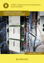 Reparación de instalaciones automatizadas. ELEE0109 - Montaje y mantenimiento de instalaciones eléctricas de Baja Tensión Reparación de instalaciones automatizadas. ELEE0109 - Montaje y mantenimiento de instalaciones eléctricas de Baja Tensión