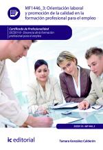 Orientación laboral y promoción de la calidad en la Formación Profesional para el Empleo. SSCE0110 - Docencia de la formación profesional para el empleo - contenido online 3.1 Orientación laboral y promoción de la calidad en la Formación Profesional para el Empleo. SSCE0110 - Docencia de la formación profesional para el empleo - contenido online 3.1