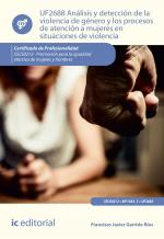 Análisis y detección de la violencia de género y los procesos de atención a mujeres en situaciones de violencia. SSCE0212 - Promoción para la igualdad efectiva de mujeres y hombres Análisis y detección de la violencia de género y los procesos de atención a mujeres en situaciones de violencia. SSCE0212 - Promoción para la igualdad efectiva de mujeres y hombres