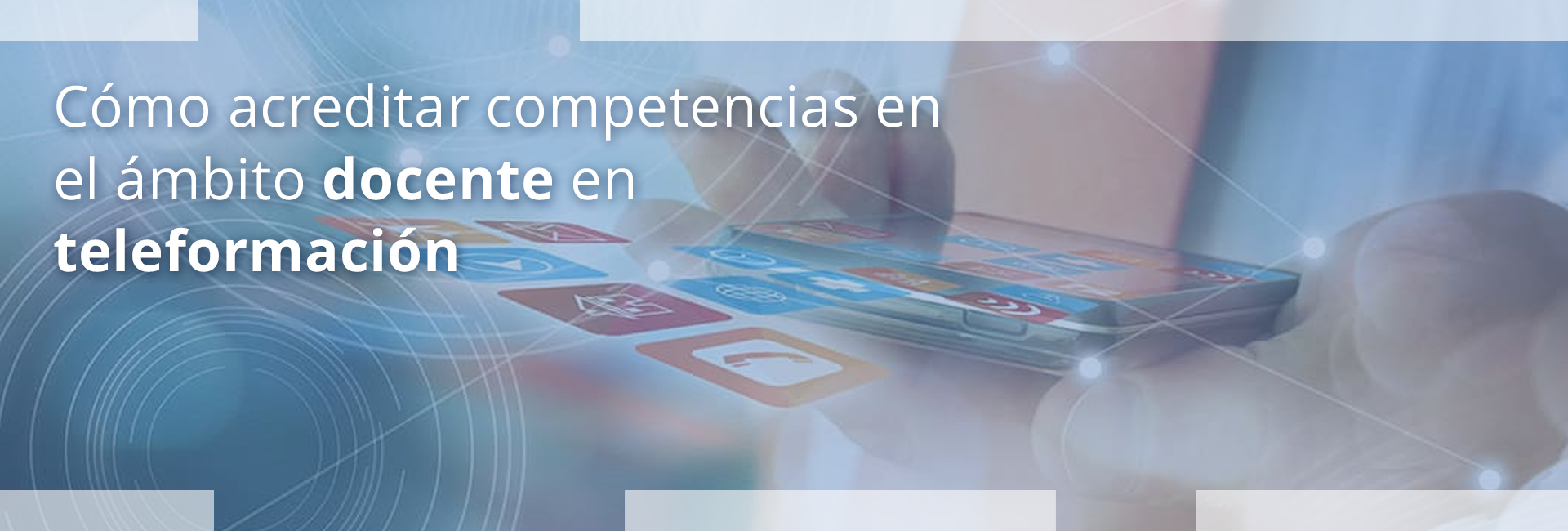 Cómo acreditar competencias en el ámbito docente en teleformación