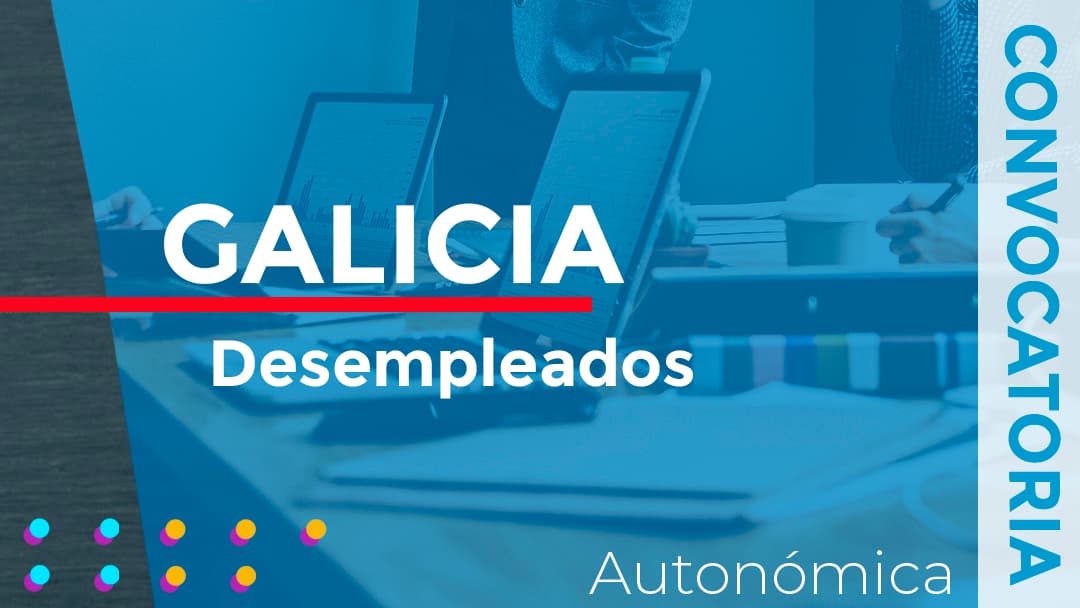 Galicia convoca las subvenciones para la realización de cursos de formación profesional para el empleo dirigidos a personas desempleadas