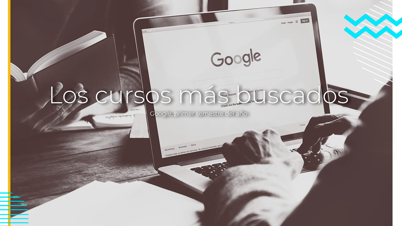 Los 5 cursos más buscados en Google en el primer semestre de 2023