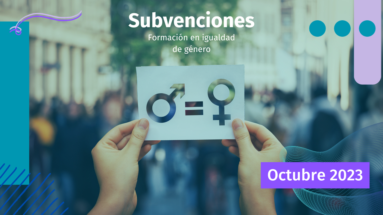 Una inversión en paridad: Subvenciones para formación en igualdad de género