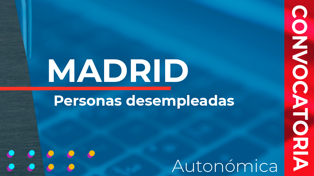 La Comunidad de Madrid convoca las subvenciones para financiar acciones formativas conducentes a certificados de profesionalidad para personas desempleadas mayores de 45 años
