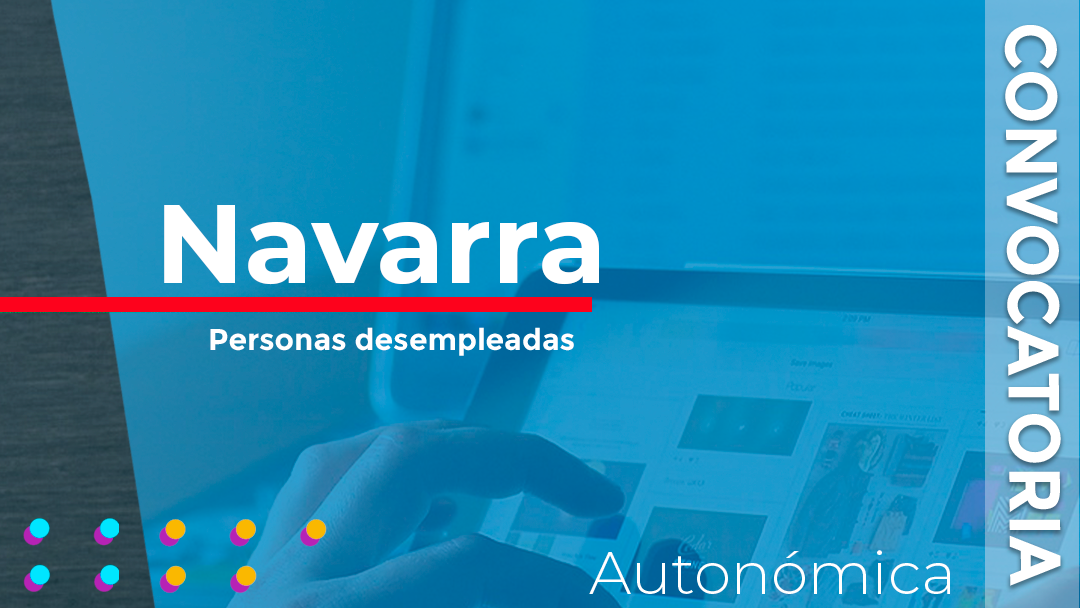 La Comunidad de Navarra ha convocado las subvenciones destinadas a la financiación de acciones formativas en entidades sin ánimo de lucro dirigidas a personas desempleadas