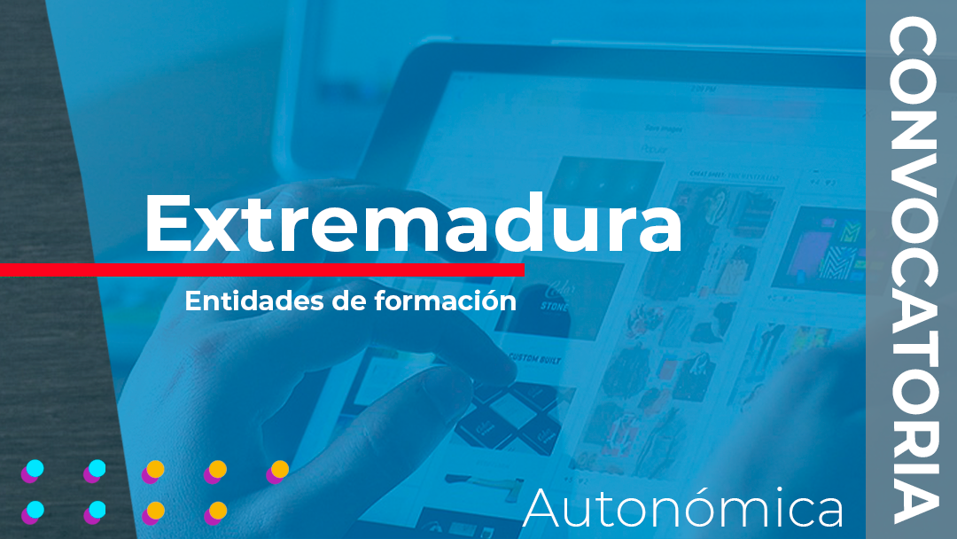 Extremadura convoca las subvenciones destinadas a financiar acciones de reskilling y upskilling impartidas por entidades de formación dirigidas a personas empleadas y desempleadas