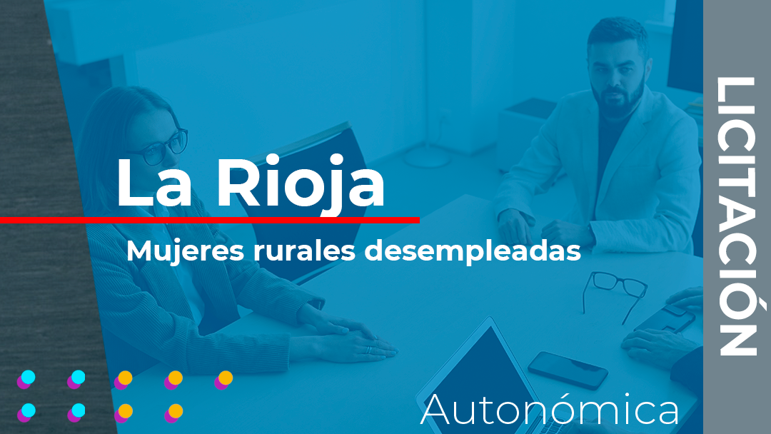 La Rioja anuncia la licitación de acciones formativas en el marco del Plan de Recuperación, Transformación y Resiliencia dirigidas a mujeres desempleadas del mundo rural