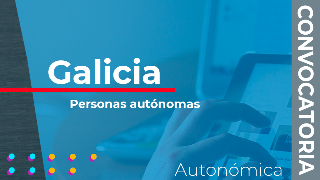 Galicia ha anunciado la concesión directa de ayudas para la promoción y consolidación del empleo autónomo a través de la contratación indefinida y formación de las personas asalariadas