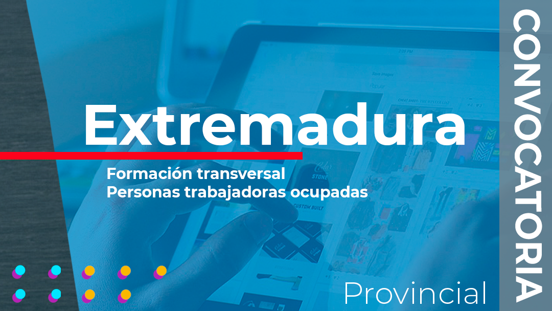 Extremadura convoca las subvenciones destinadas a financiar programas transversales de formación dirigidos a personas trabajadoras ocupadas