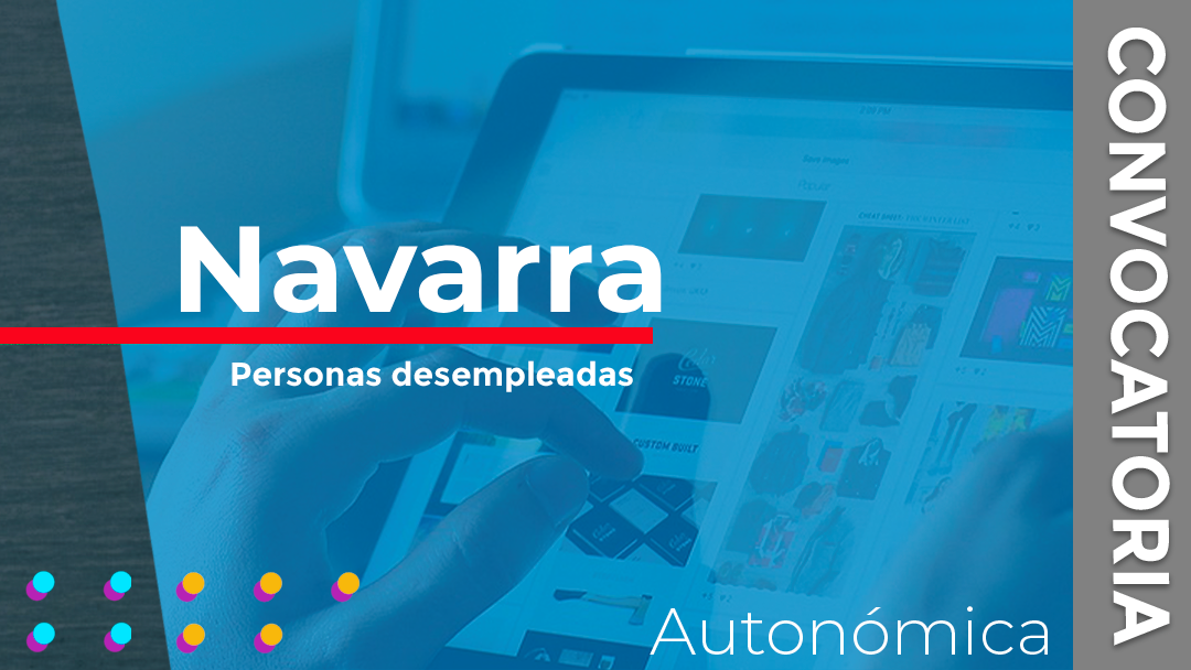 La Comunidad de Navarra ha convocado las subvenciones destinadas a financiar acciones formativas dirigidas a personas desempleadas