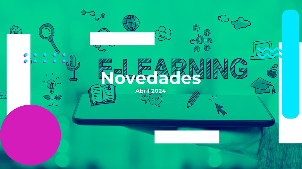 ¡Abril, contenidos mil! Ya disponibles las novedades formativas del mes