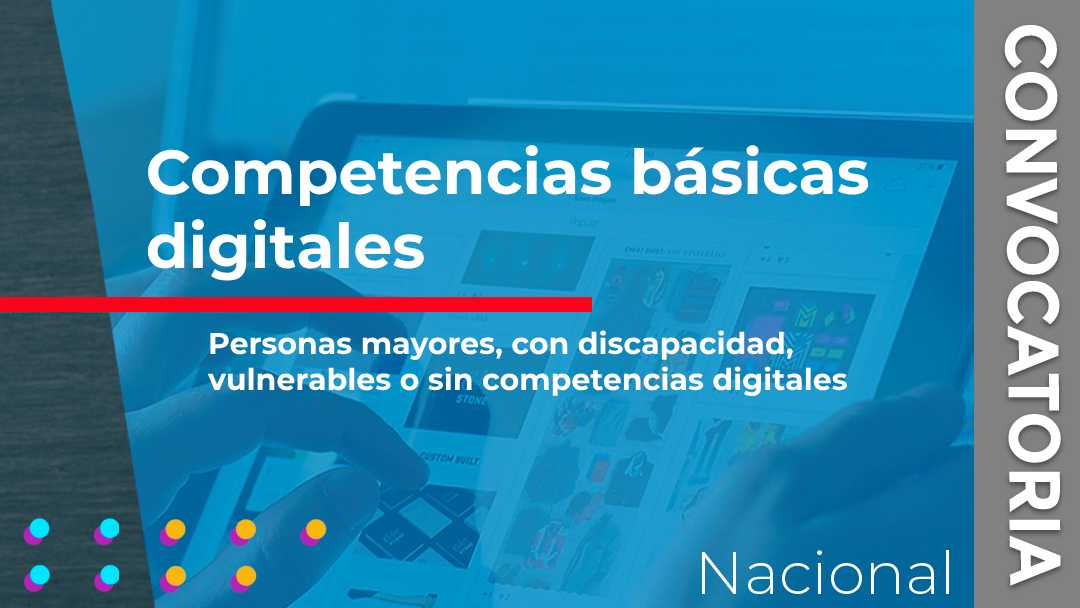 El Ministerio ha convocado las subvenciones destinadas a la financiación de actuaciones de formación en competencias básicas digitales