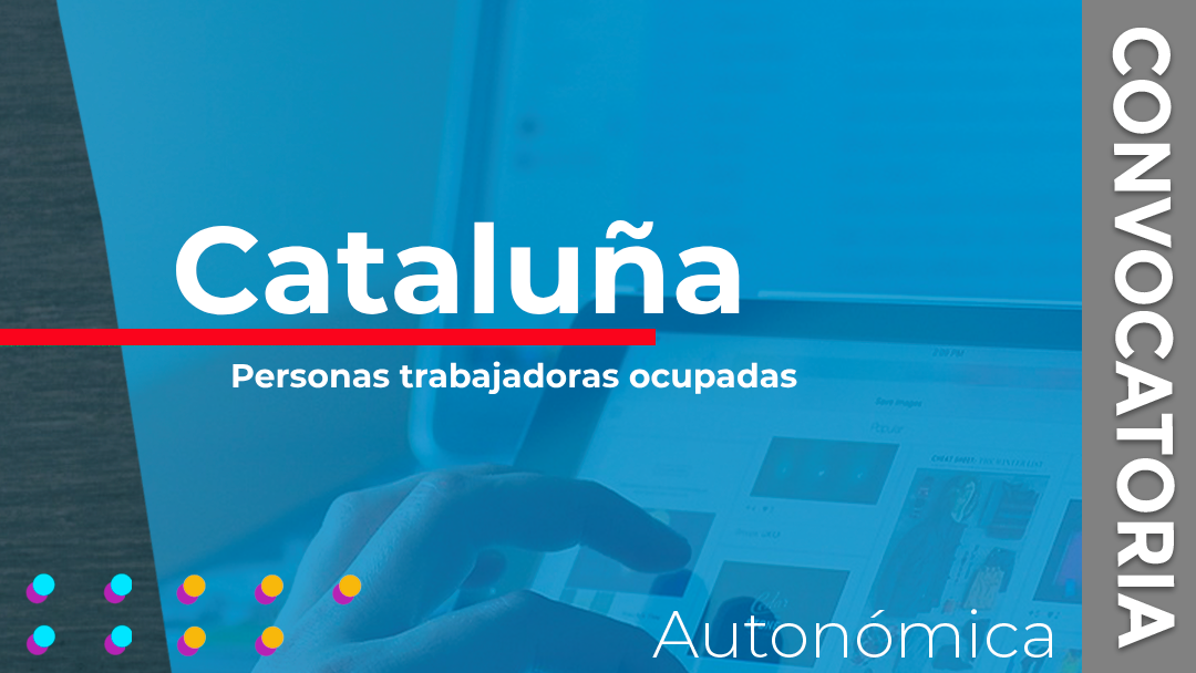 Cataluña ha convocado las subvenciones destinadas a financiar programas de formación profesional dirigidos a personas trabajadoras ocupadas